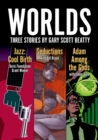 Image for Worlds : Three Stories by Gary Scott Beatty