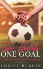 Image for Two Hearts, One Goal : A Sweet Soccer Romance
