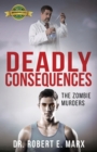 Image for Deadly Consequences : The Zombie Murders