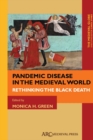 Image for Pandemic disease in the medieval world  : rethinking the Black Death