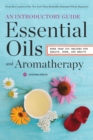 Image for Essential Oils &amp; Aromatherapy, An Introductory Guide: More Than 300 Recipes for Health, Home and Beauty.
