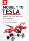 Image for Model T to Tesla  : American automotive visionaries