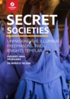 Image for Secret societies  : unmasking the Illuminati, Freemasons and Knights Templar