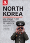Image for North Korea  : unmasking three generations of mad men