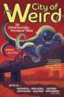 Image for City of Weird: 30 Otherworldly Portland Tales