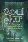 Image for Soul Jar : Thirty-One Fantastical Tales by Disabled Authors