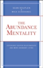Image for Abundance Mentality: Experience Deeper Relationships and More Abundant Living