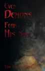 Image for Even Demons Fear His Name