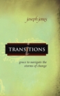 Image for Transitions: Grace to Navigate the Storms of Change