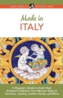 Image for Made in Italy : A Shopper&#39;s Guide to Italy&#39;s Best Artisanal Traditions, from Murano Glass to Ceramics, Jewelry, Leather Goods, and More