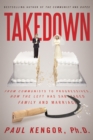 Image for Takedown: from communists to progressives, how the Left has sabotaged family and marriage