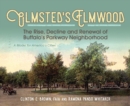 Image for Olmsted&#39;s Elmwood  : the rise, decline, and renewal of Buffalo&#39;s parkway neighborhood - a model for America&#39;s cities