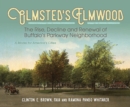 Image for Olmsted&#39;s Elmwood: The Rise, Decline and Renewal of Buffalo&#39;s Parkway Neighborhood, A Model for America&#39;s Cities