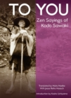 Image for To You : ZEN Sayings of Kodo Sawaki