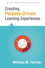 Image for Creating Purpose-Driven Learning Experiences
