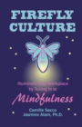 Image for Firefly Culture : Illuminate Your Workplace by Tuning In to Mindfulness