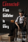 Image for Connected : From Godfather to Glory