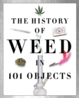 Image for The History of Weed in 101 Objects