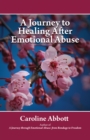 Image for A Journey to Healing After Emotional Abuse