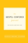 Image for Gospel-Centered Parent: Study Guide With Leader&#39;s Notes