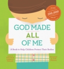 Image for God Made All of Me: A Book to Help Children Protect Their Bodies