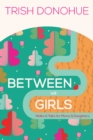 Image for Between Us Girls: Walks and Talks for Moms and Daughters