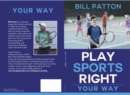 Image for PLAY SPORTS RIGHT: YOUR WAY!