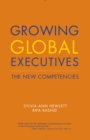 Image for Growing global executives  : the new competencies