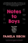 Image for Notes to Boys : And Other Things I Shouldn&#39;t Share in Public