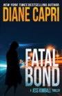Image for Fatal Bond : A Jess Kimball Thriller