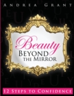 Image for Beauty Beyond the Mirror : 12 Steps to Confidence