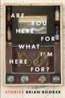Image for Are You Here For What I m Here For?
