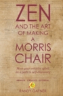 Image for Zen and the Art of Making a Morris Chair : Meet your creative spirit on a path to self-discovery