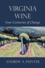 Image for Virginia Wine : Four Centuries of Change