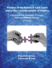 Image for Practice of Mediation in Civil Court and in the Commonwealth of Virginia : Introduction to Mediation, Process, Skills and Problem Solving - 3rd Edition