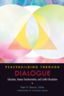 Image for Peacebuilding through Dialogue : Education, Human Transformation, and Conflict Resolution