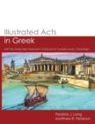 Image for Illustrated Acts in Greek : with The Greek New Testament, Produced at Tyndale House, Cambridge