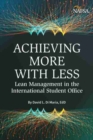 Image for Achieving more with less  : lean management in the international student office