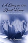 Image for A Song on the Road Home : A Collection of Spiritual Poems