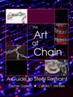 Image for The art of chain  : a guide to steel restraint