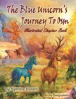 Image for The Blue Unicorn&#39;s Journey To Osm Illustrated Book