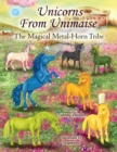 Image for Unicorns From Unimaise : The Magical Metal-Horn Tribe