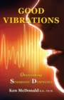 Image for Good Vibrations : Overcoming Spasmodic Dysphonia