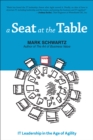 Image for A Seat at the Table : IT Leadership in the Age of Agility