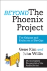 Image for Beyond the Phoenix Project: the origins and evolution of DevOps