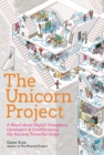 Image for The unicorn project  : a novel about digital disruption, developers, and overthrowing the ancient powerful order