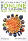 Image for Pedagogy &amp; practice for online English language teacher education