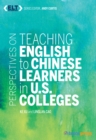 Image for Perspectives on Teaching English to Chinese Learners in U.S. Colleges