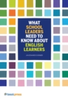 Image for What School Leaders Need to Know About English Learners