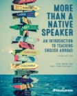 Image for More than a native speaker: an introduction to teaching English abroad